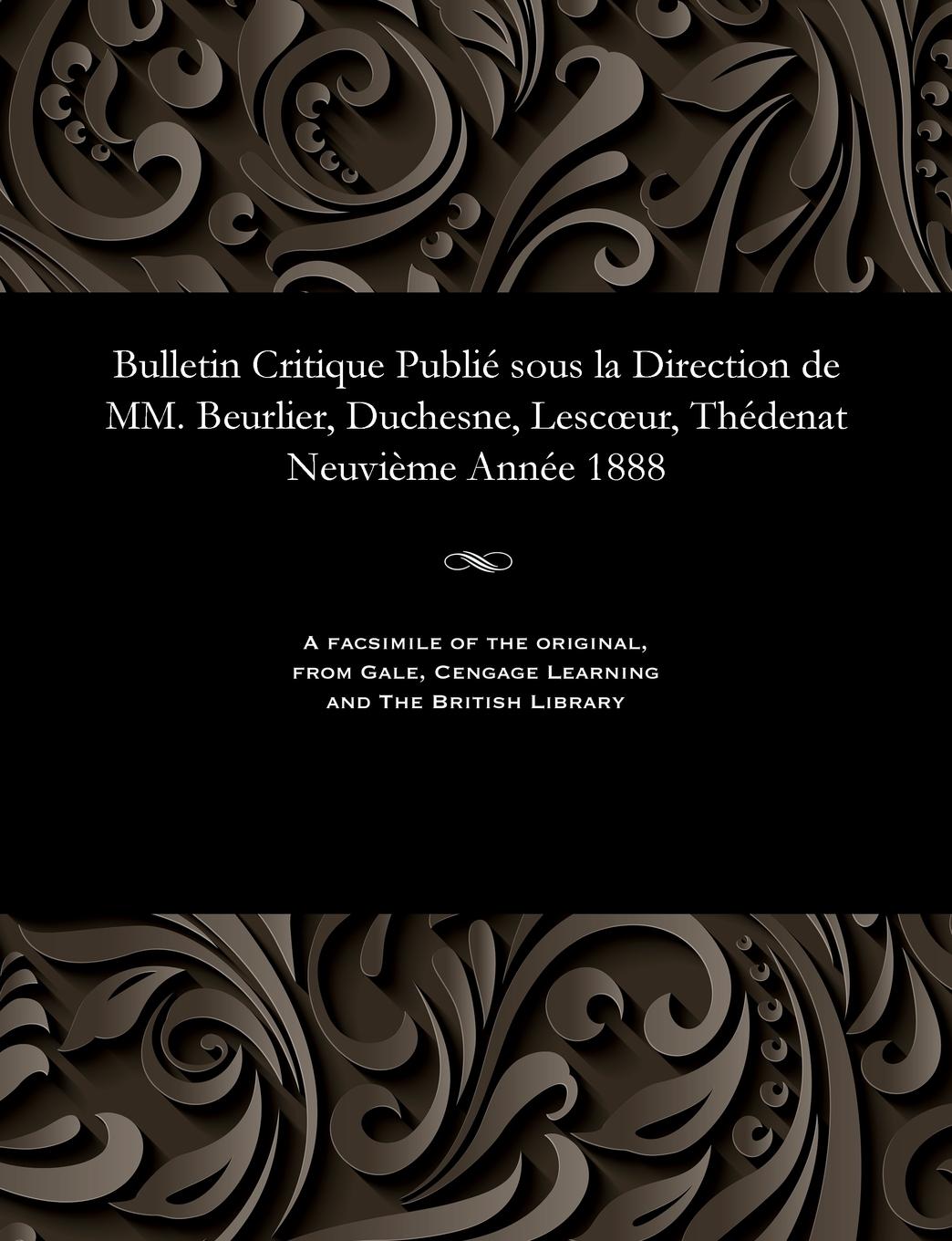 Vorderes Coverbild Bulletin Critique Publié Sous La Direction de MM. Beurlier, Duchesne, Lescoeur, Thédenat Neuvième Année 1888