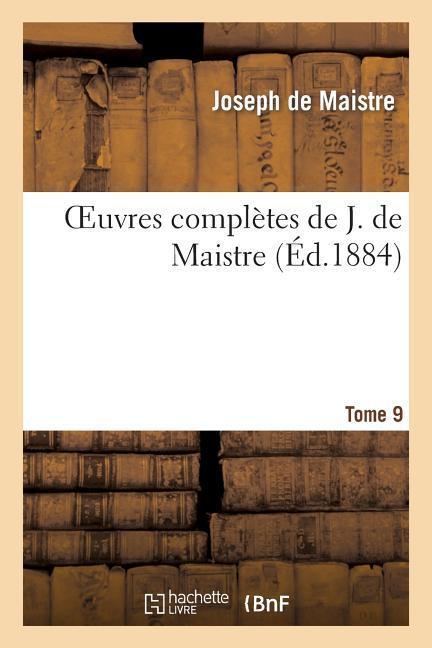 Vorderes Coverbild Oeuvres Complètes de J. de Maistre. Tome 9