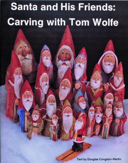 Vorderes Coverbild Santa and His Friends: Carving with Tom Wolfe
