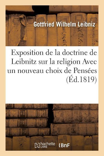 Vorderes Coverbild Exposition de la Doctrine de Leibnitz Sur La Religion Avec Un Nouveau Choix de Pensées