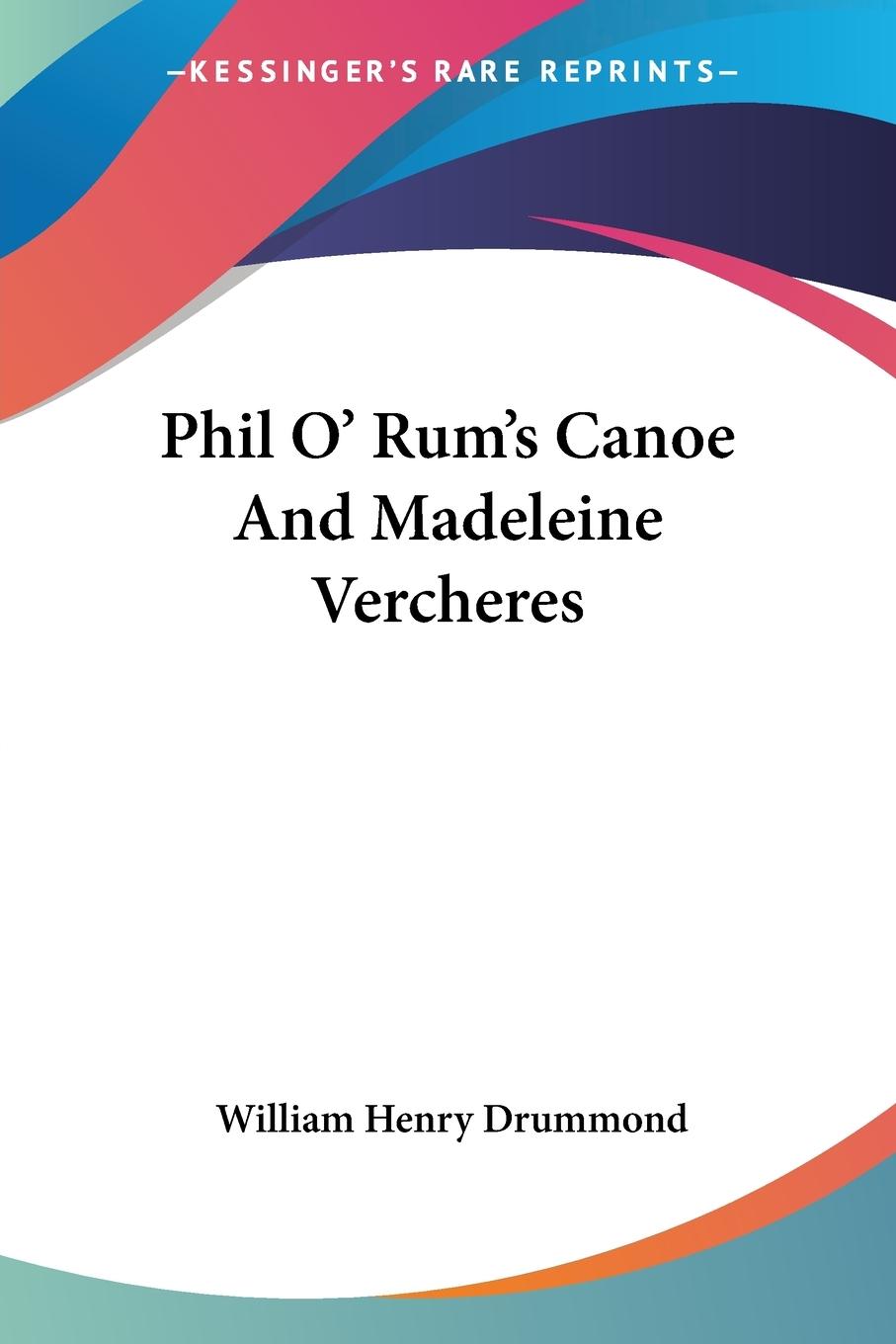 Vorderes Coverbild Phil O' Rum's Canoe And Madeleine Vercheres