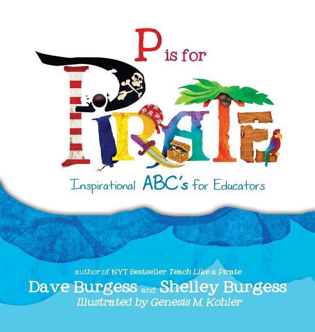 Vorderes Coverbild P is for Pirate: Inspirational ABC's for Educators