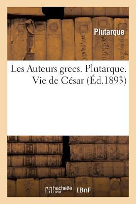 Vorderes Coverbild Les Auteurs Grecs. Plutarque. Vie de César