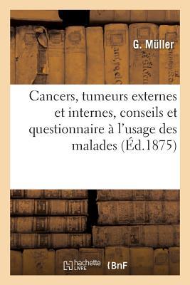 Vorderes Coverbild Cancers, Tumeurs Externes Et Internes, Conseils Et Questionnaire À l'Usage Des Malades