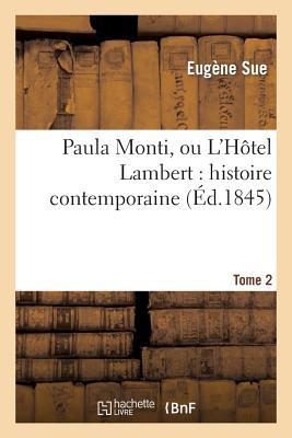 Vorderes Coverbild Paula Monti, Ou l'Hôtel Lambert: Histoire Contemporaine. T. 2