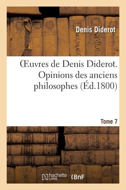 Vorderes Coverbild Oeuvres de Denis Diderot. Opinions Des Anciens Philosophes T. 07