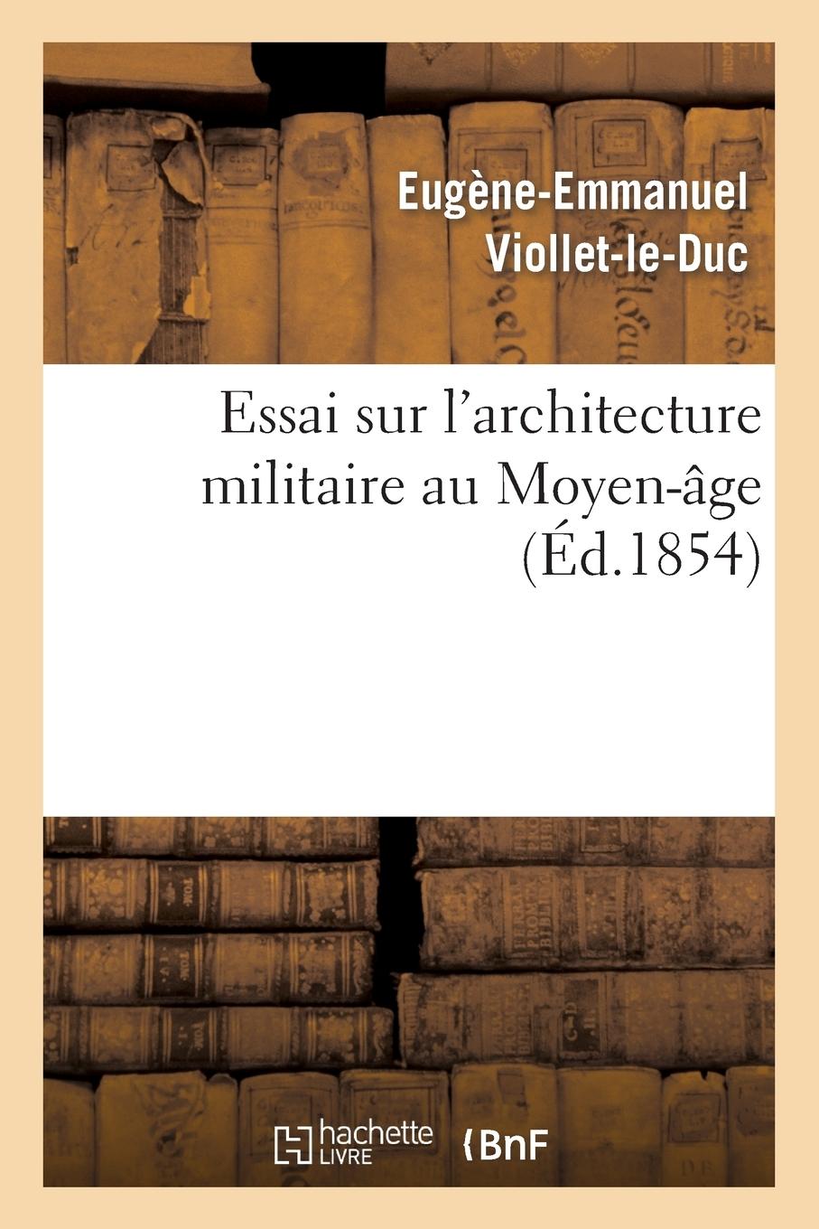 Vorderes Coverbild Essai Sur l'Architecture Militaire Au Moyen-Âge