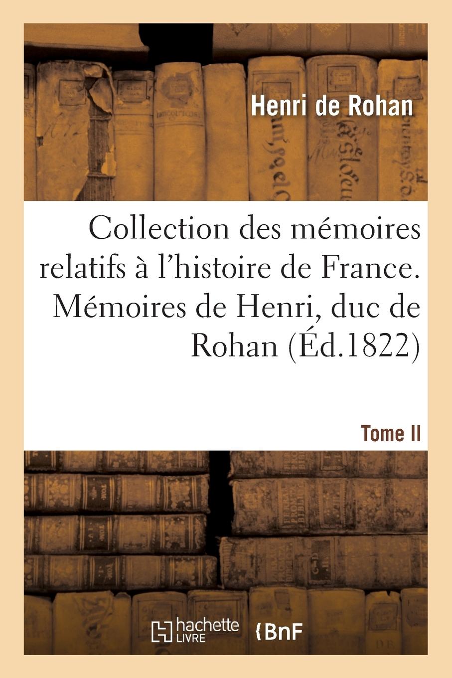 Vorderes Coverbild Collection Des Mémoires Relatifs À l'Histoire de France. 19, Mémoires de Henri, Duc de Rohan T02