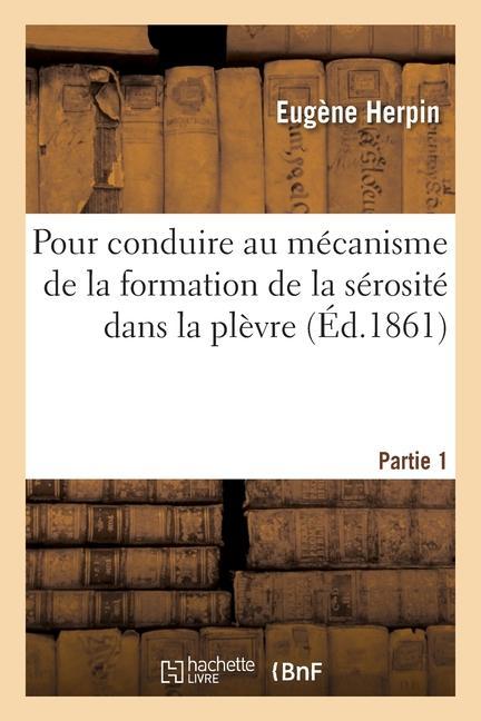 Vorderes Coverbild Pour Conduire Au Mécanisme de la Formation de la Sérosité Dans La Plèvre