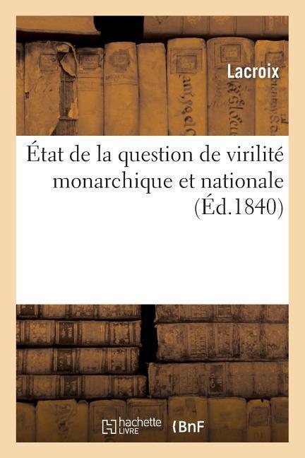Vorderes Coverbild État de la Question de Virilité Monarchique Et Nationale