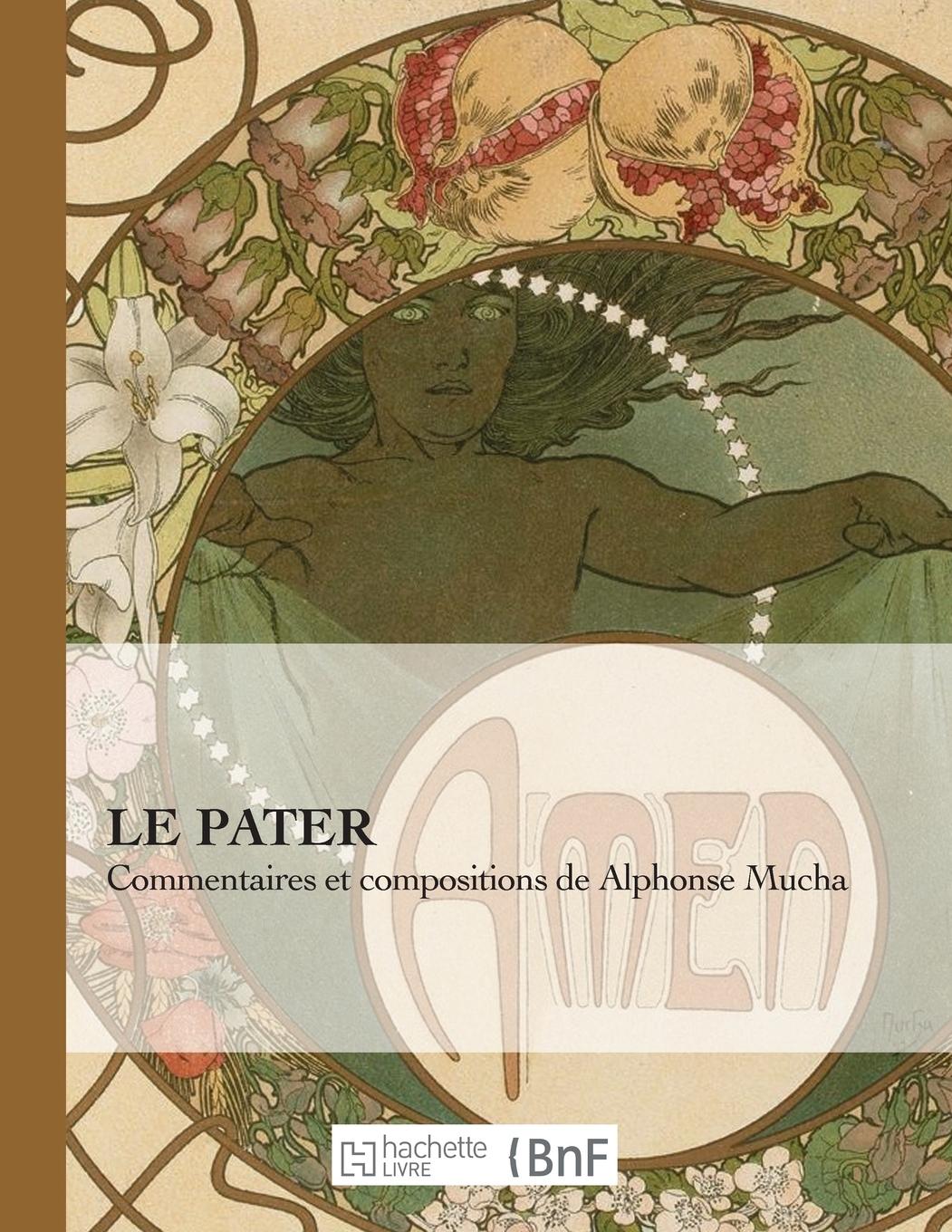 Vorderes Coverbild Le Pater: Commentaires Et Compositions de Alphonse Mucha