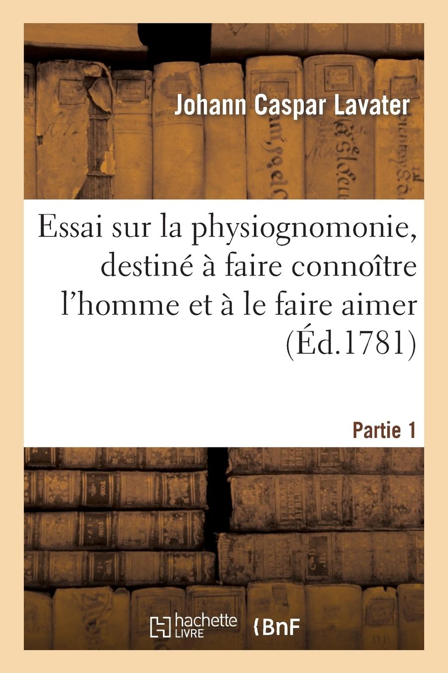 Vorderes Coverbild Essai Sur La Physiognomonie, Destiné À Faire Connoître l'Homme Et À Le Faire Aimer. Partie 3