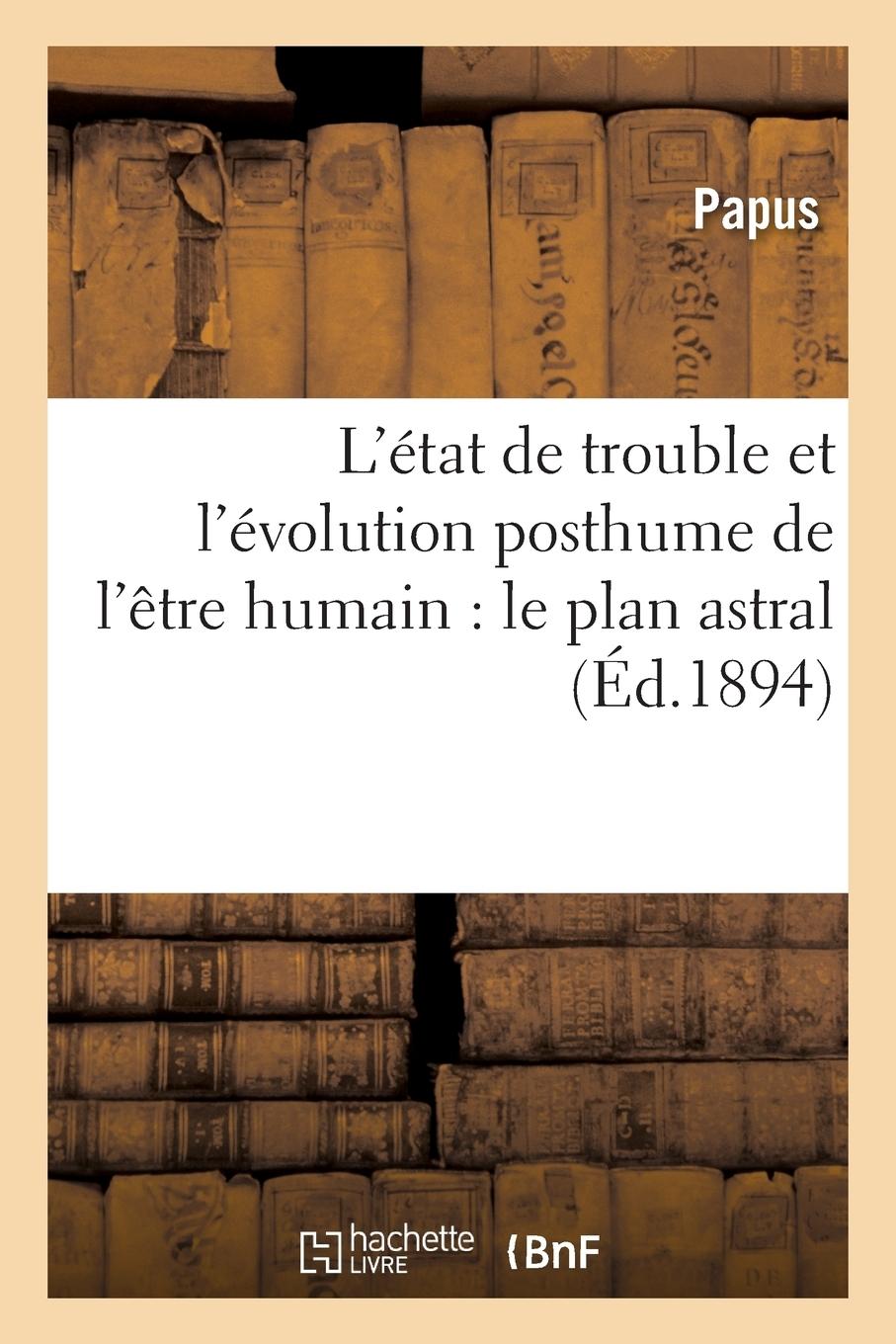 Vorderes Coverbild L'État de Trouble Et l'Évolution Posthume de l'Être Humain: Le Plan Astral