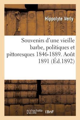 Vorderes Coverbild Souvenirs d'Une Vieille Barbe, Politiques Et Pittoresques 1846-1889. Aout 1891.