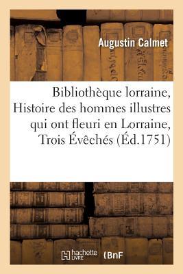 Vorderes Coverbild Bibliothèque Lorraine, Ou Histoire Des Hommes Illustres Qui Ont Fleuri En Lorraine, Dans Les