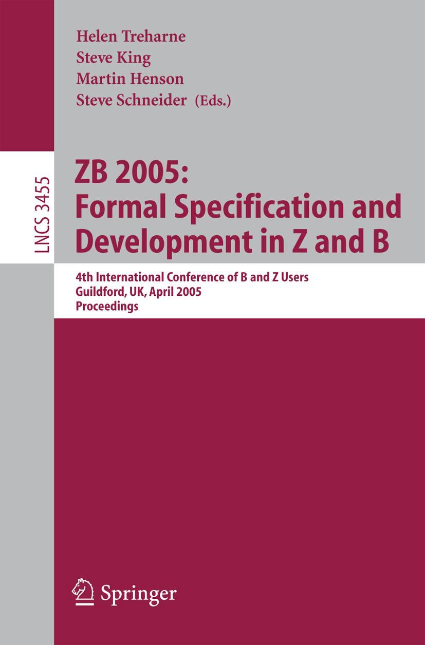 Vorderes Coverbild ZB 2005: Formal Specification and Development in Z and B