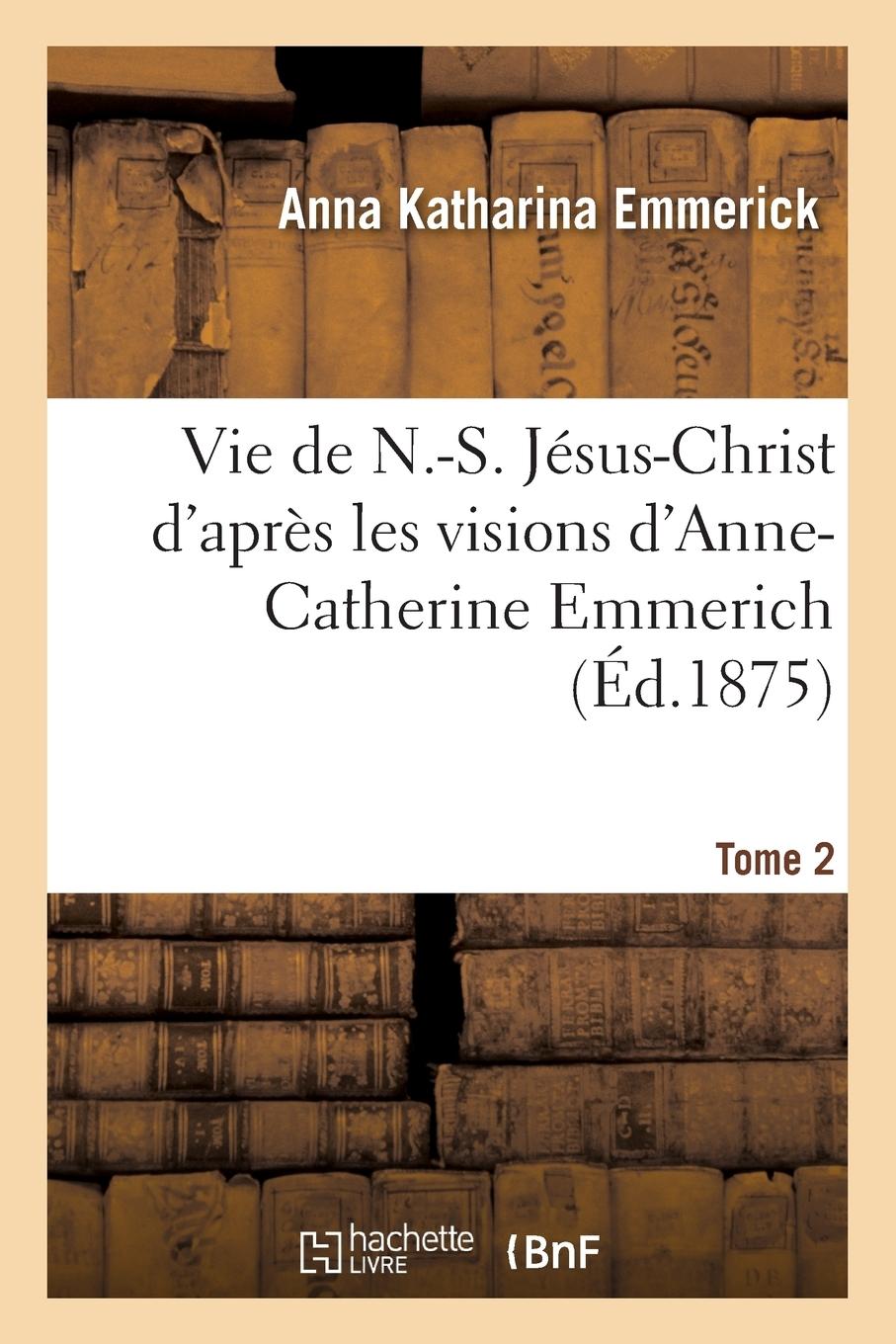 Vorderes Coverbild Vie de N.-S. Jésus-Christ. Tome 2