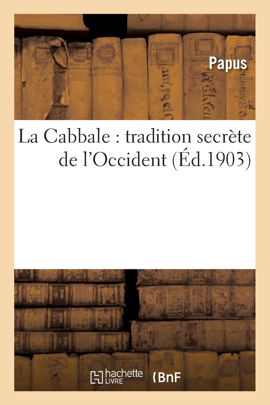 Vorderes Coverbild La Cabbale: Tradition Secrète de l'Occident. Ouvrage Précédé d'Une Lettre d'Ad. Franck