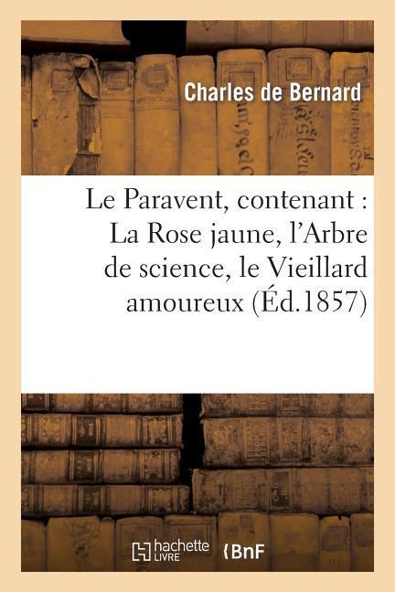 Vorderes Coverbild Le Paravent, Contenant: La Rose Jaune, l'Arbre de Science, Le Vieillard Amoureux
