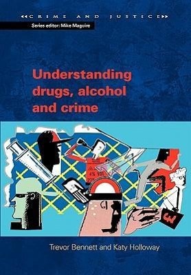 Vorderes Coverbild Understanding Drugs, Alcohol and Crime