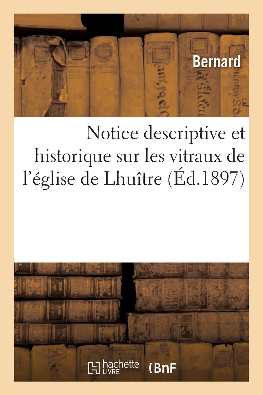 Vorderes Coverbild Notice Descriptive Et Historique Sur Les Vitraux de l'Église de Lhuître