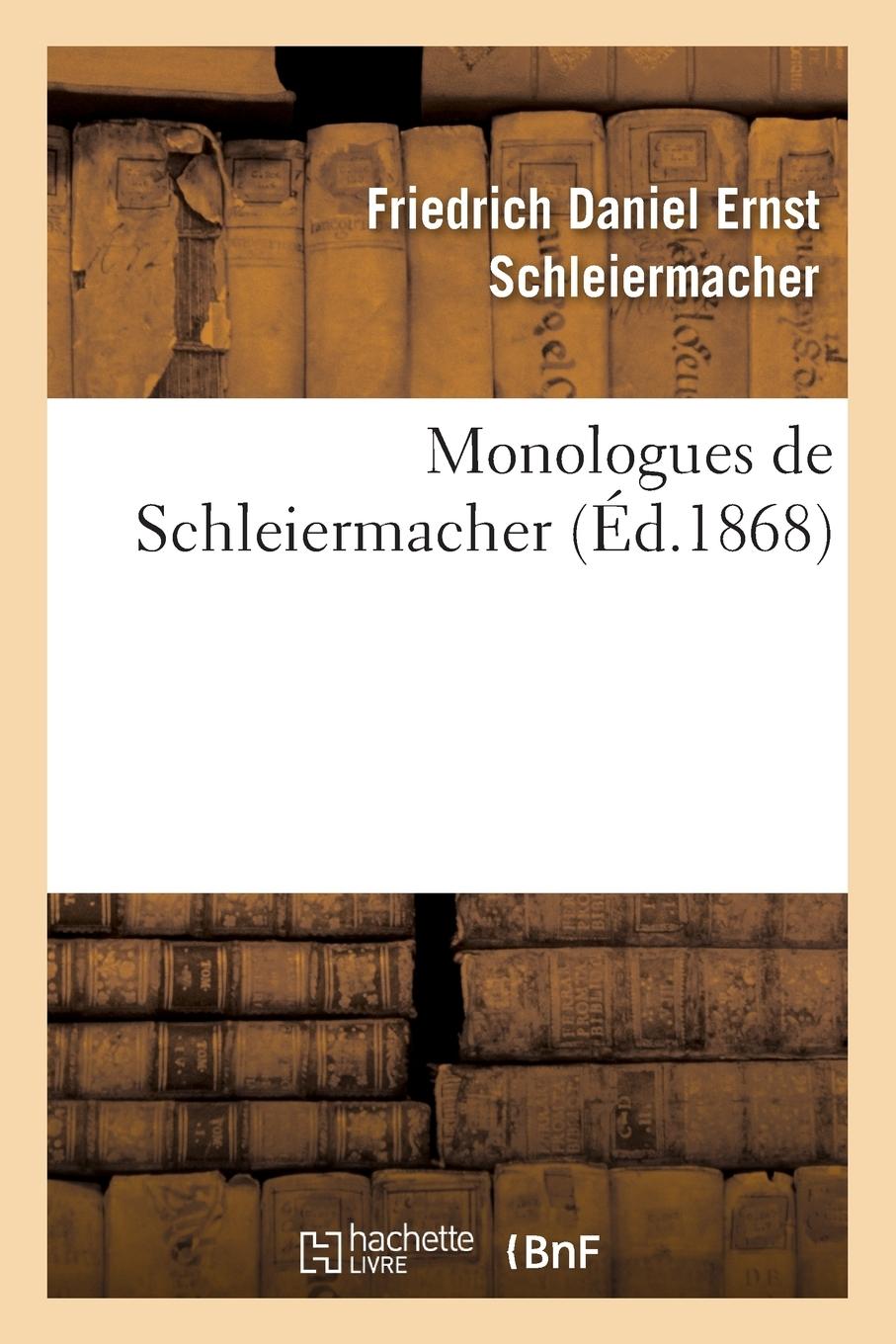 Vorderes Coverbild Monologues de Schleiermacher (Nouvelle Édition, Publiée À l'Occasion Du Jubilé Séculaire