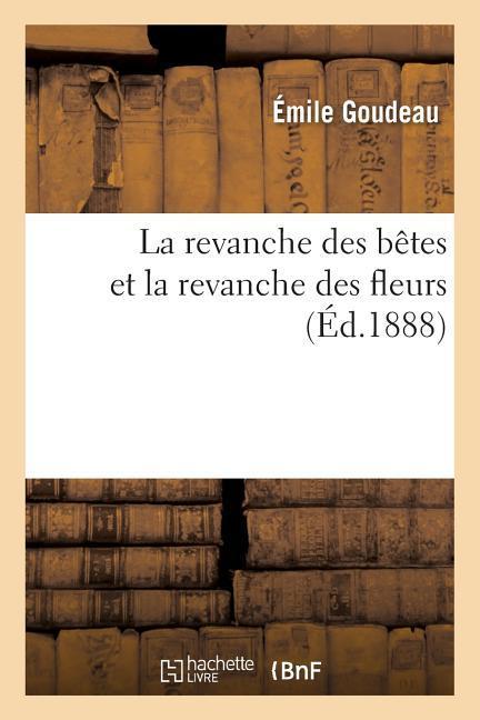 Vorderes Coverbild La Revanche Des Bêtes Et La Revanche Des Fleurs