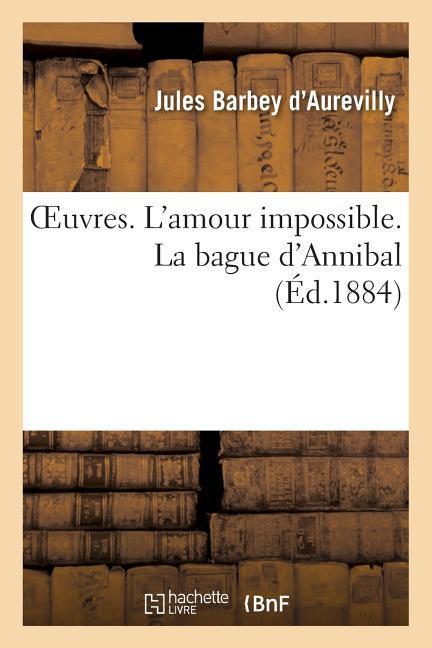 Vorderes Coverbild Oeuvres. l'Amour Impossible. La Bague d'Annibal