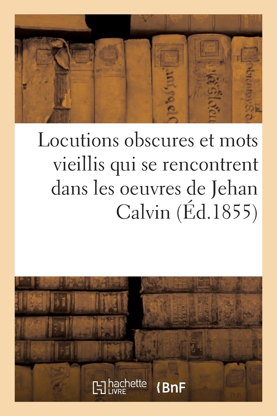 Vorderes Coverbild Glossaire, Dictionnaire Des Locutions Obscures Et Des Mots Vieillis