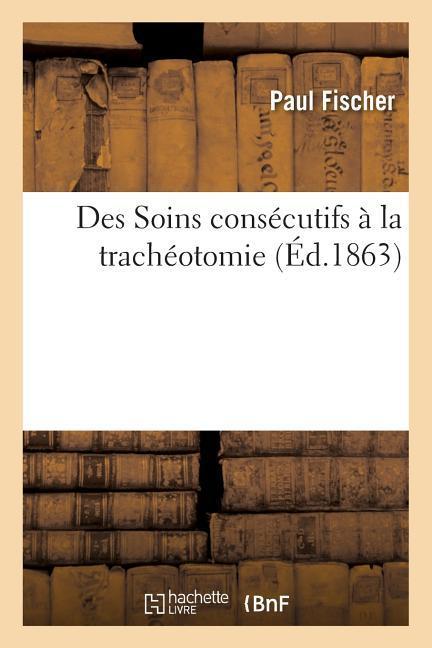 Vorderes Coverbild Des Soins Consécutifs À La Trachéotomie