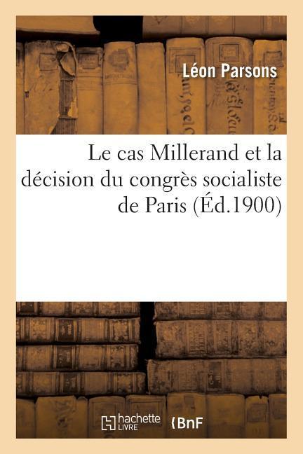 Vorderes Coverbild Le Cas Millerand Et La Décision Du Congrès Socialiste de Paris