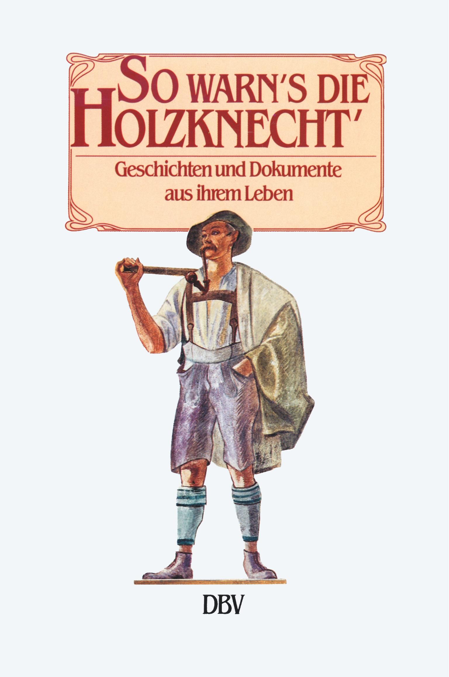 Vorderes Coverbild So warn's die Holzknecht'.