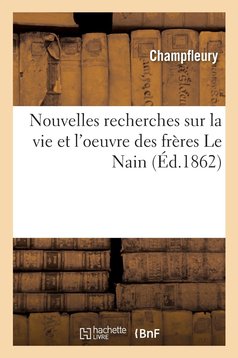 Vorderes Coverbild Nouvelles Recherches Sur La Vie Et l'Oeuvre Des Frères Le Nain
