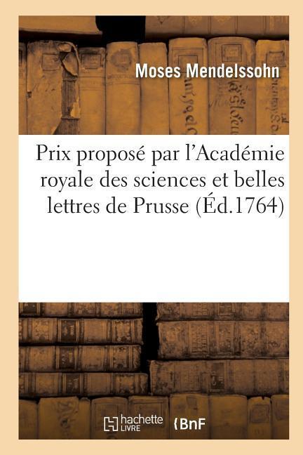 Vorderes Coverbild Dissertation Prix Proposé Par l'Académie Royale Des Sciences Et Belles Lettres de Prusse