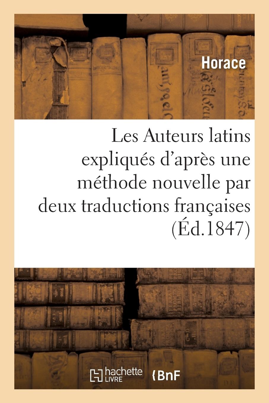 Vorderes Coverbild Les Auteurs Latins Expliqués d'Après Une Méthode Nouvelle Par Deux Traductions Françaises