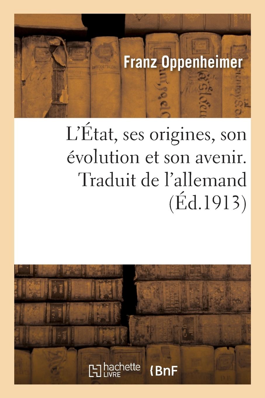 Vorderes Coverbild L'État, Ses Origines, Son Évolution Et Son Avenir. Traduit de l'Allemand