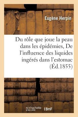 Vorderes Coverbild Du Rôle Que Joue La Peau Dans Les Épidémies de l'Influence Des Liquides Ingérés Dans l'Estomac