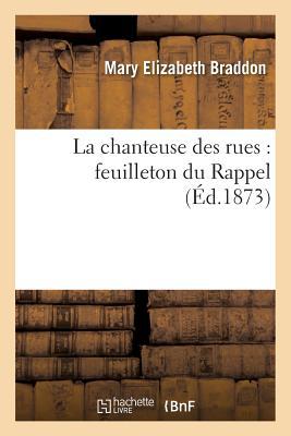 Vorderes Coverbild La Chanteuse Des Rues: Feuilleton Du Rappel