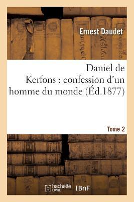 Vorderes Coverbild Daniel de Kerfons: Confession d'Un Homme Du Monde. Tome 2