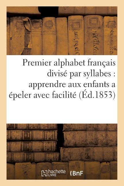 Vorderes Coverbild Premier Alphabet Français Divisé Par Syllabes Pour Apprendre Aux Enfants a Épeler Avec Facilité