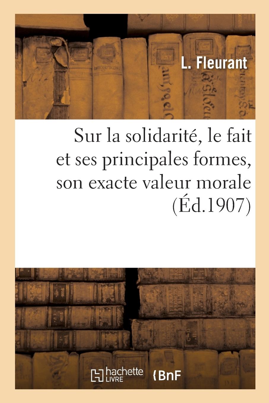 Vorderes Coverbild Sur La Solidarité, Le Fait Et Ses Principales Formes, Son Exacte Valeur Morale: La Solidarité Dans l'Éducation de la Démocratie