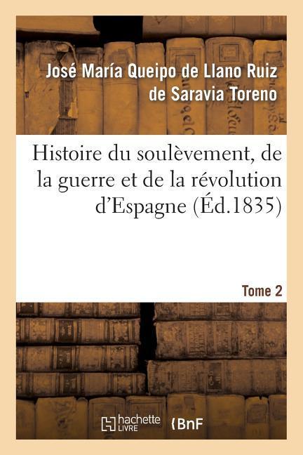 Vorderes Coverbild Histoire Du Soulèvement, de la Guerre Et de la Révolution d'Espagne. Tome 2