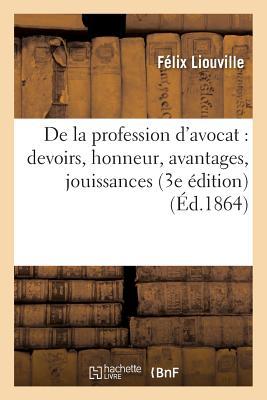 Vorderes Coverbild de la Profession d'Avocat: Devoirs, Honneur, Avantages, Jouissances 3e Édition
