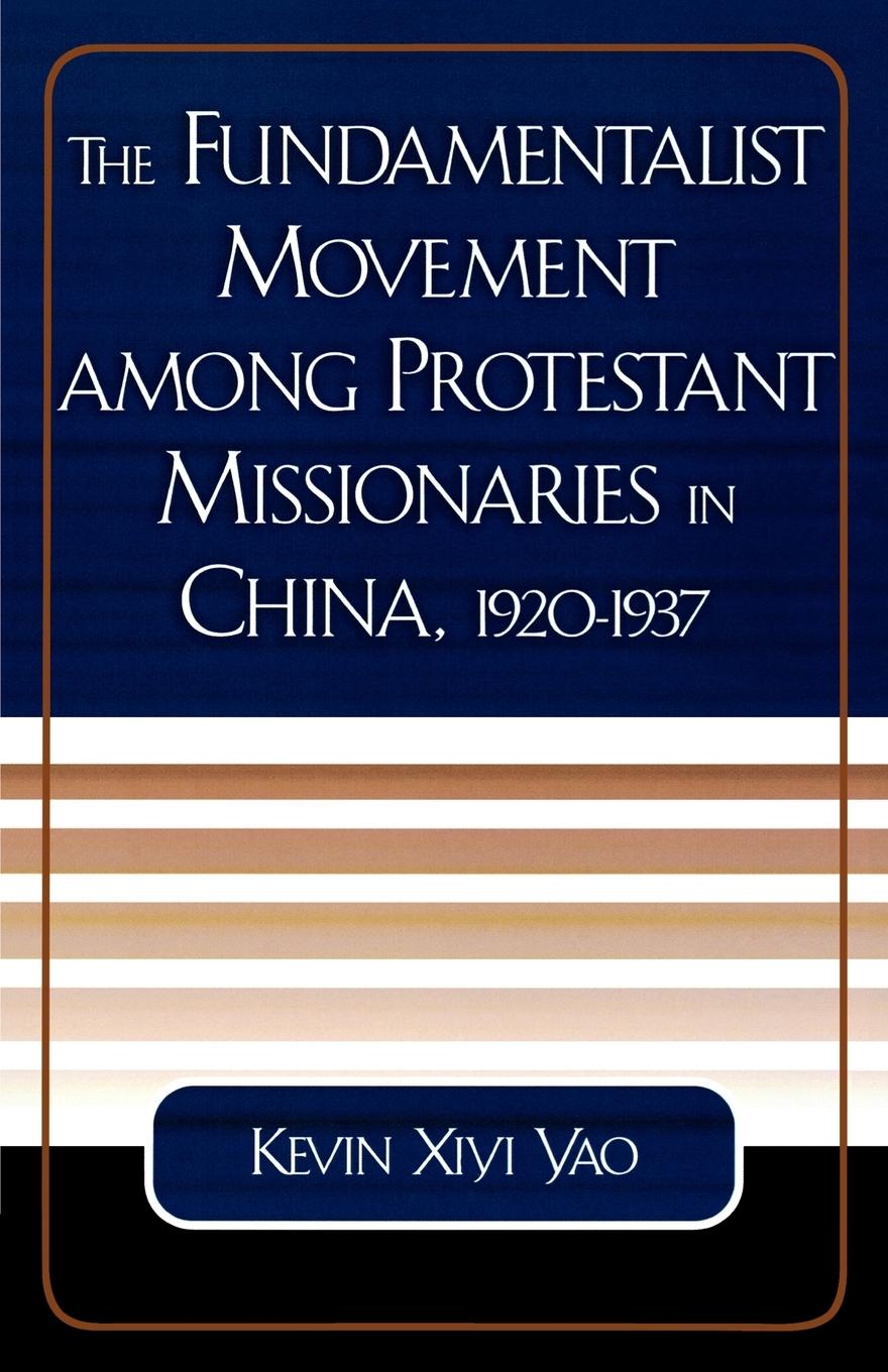 Vorderes Coverbild Fundamentalist Movement among Protestant Missionaries in China,  1920-1937