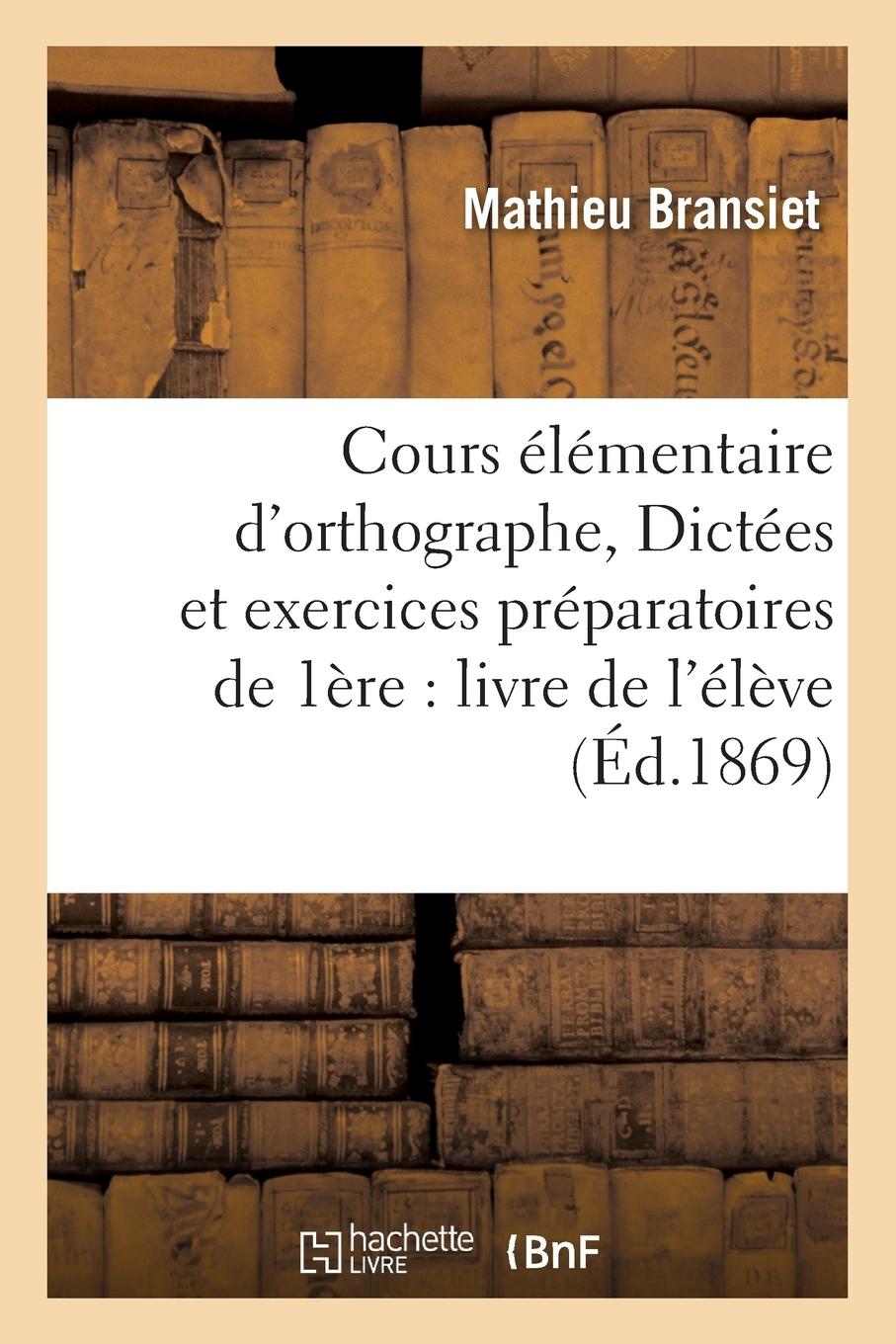 Vorderes Coverbild Cours Élémentaire d'Orthographe, Ou Dictées Et Exercices Préparatoires Au Cours