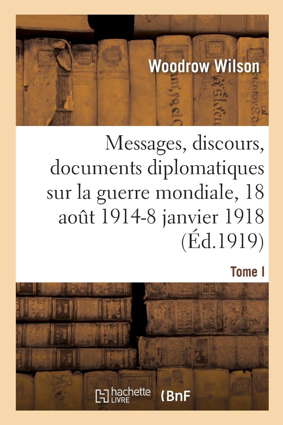 Vorderes Coverbild Messages, Discours, Documents Diplomatiques Relatifs À La Guerre Mondiale