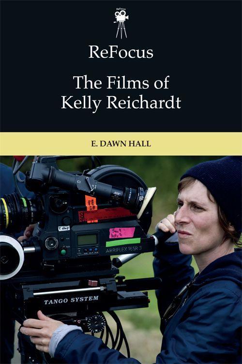 Vorderes Coverbild Refocus: The Films of Kelly Reichardt