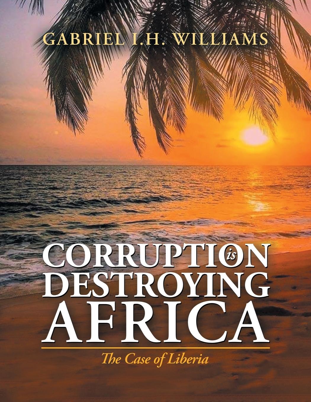 Vorderes Coverbild Corruption Is Destroying Africa