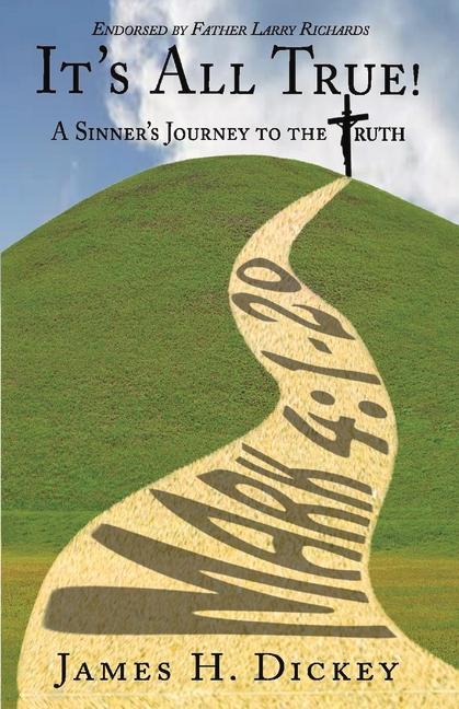 Vorderes Coverbild It's All True!: A Sinner's Journey to the Truth Volume 1