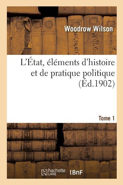 Vorderes Coverbild L'État, Éléments d'Histoire Et de Pratique Politique. Tome 1